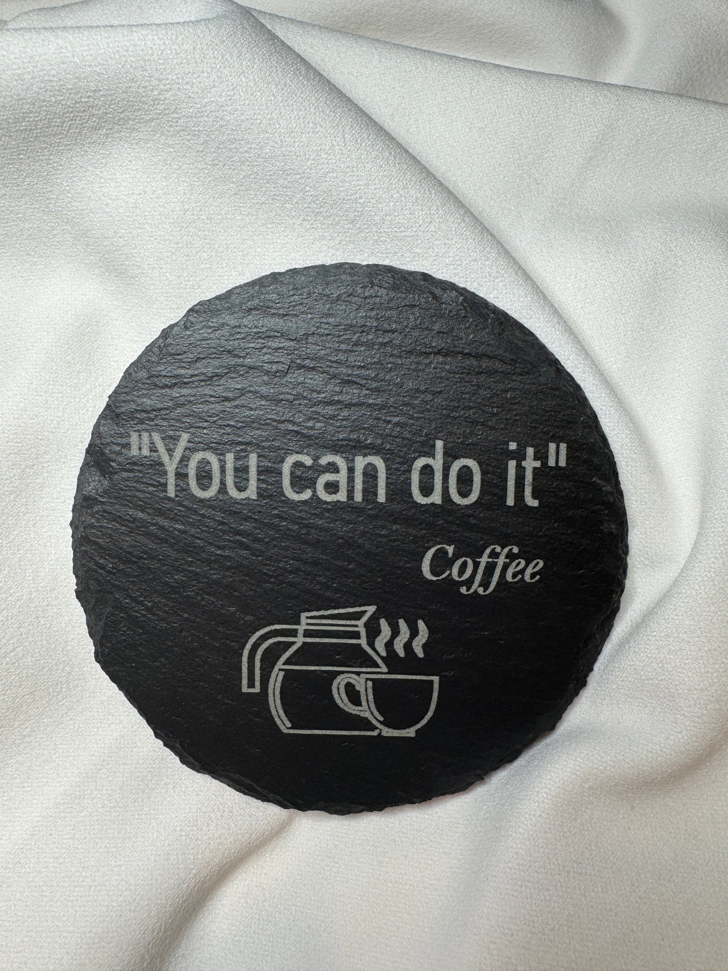 You can do it - Round Slate Coaster