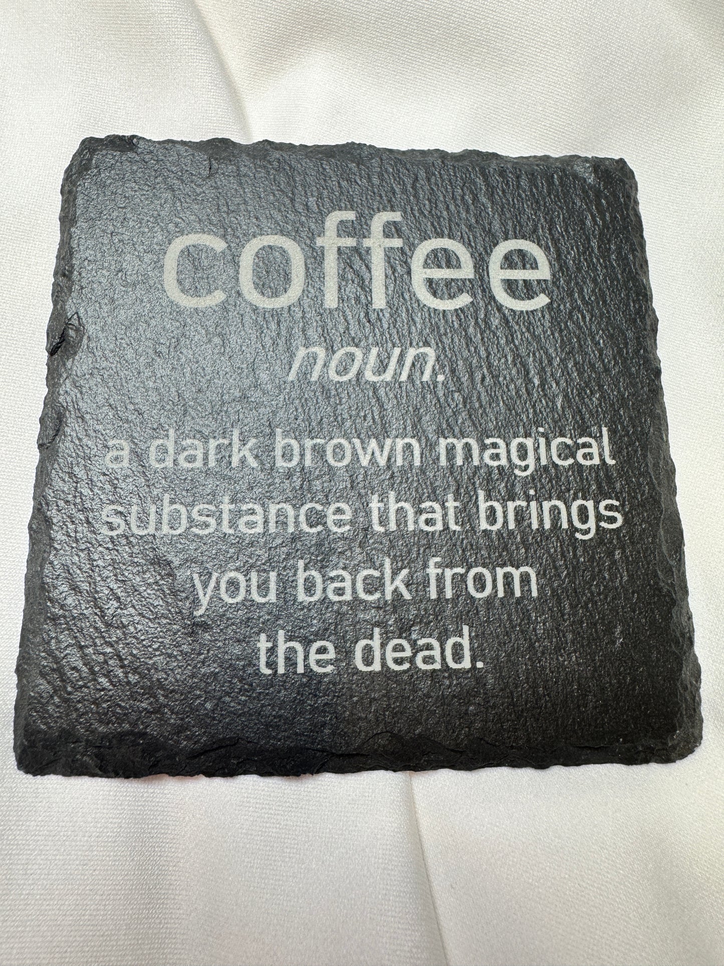 Coffee meaning Slate Coaster