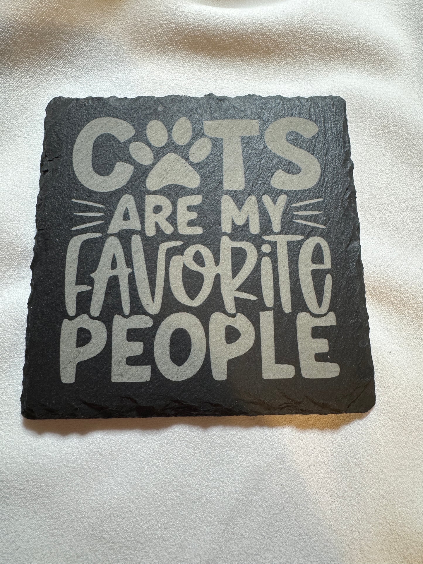 Cats are my favorite people slate coaster