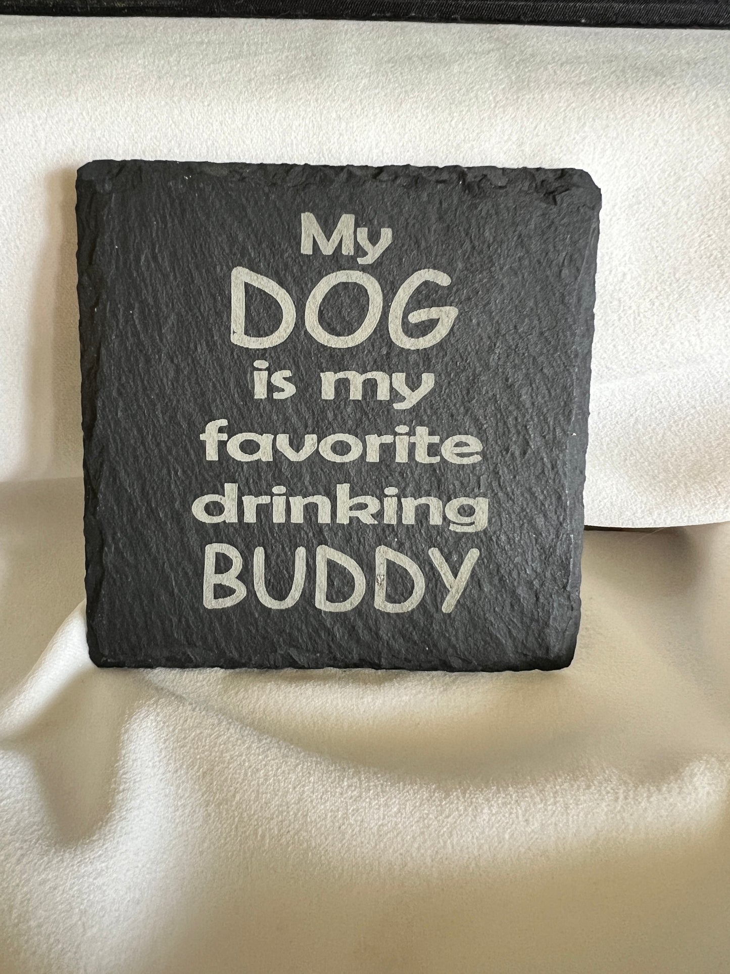 My dog is my favorite drinking buddy slate coaster