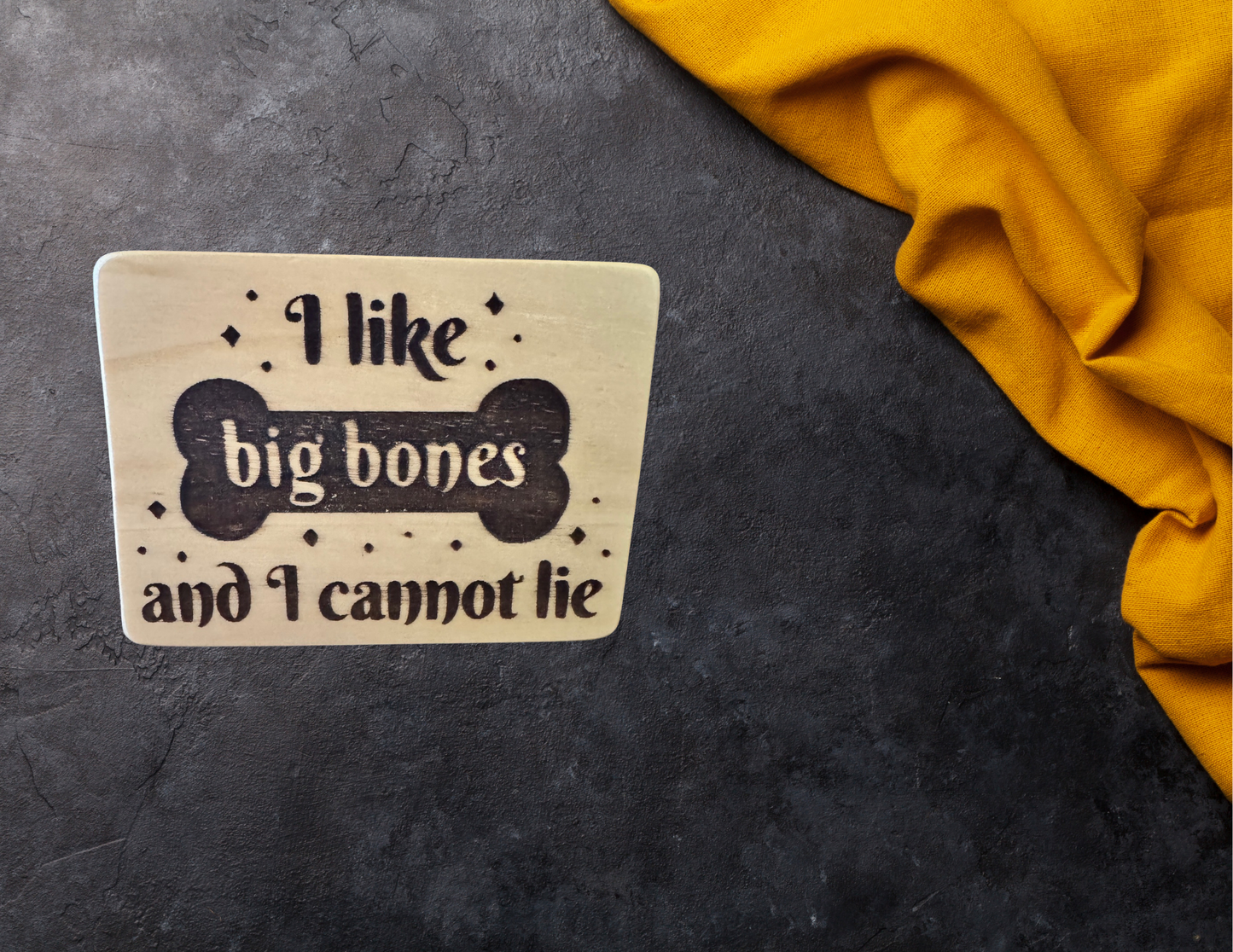 I Like Big Bones and I Cannot Lie Magnet