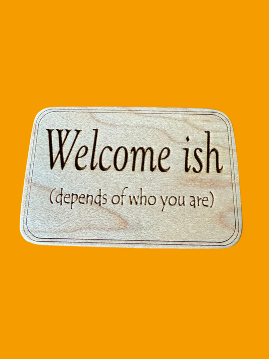 Welcom~ish magnet