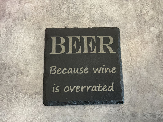 Beer because wine is overrated Slate Coaster