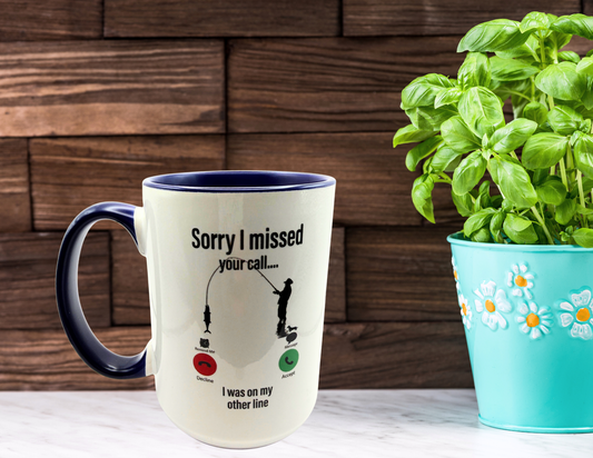 Sorry I Missed your Call Coffee Mug
