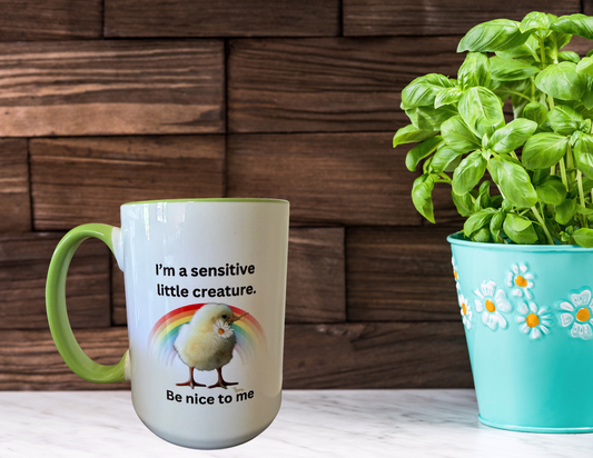 I'm a Sensitive Litle Creature, Be Nice to Me Coffee Mug