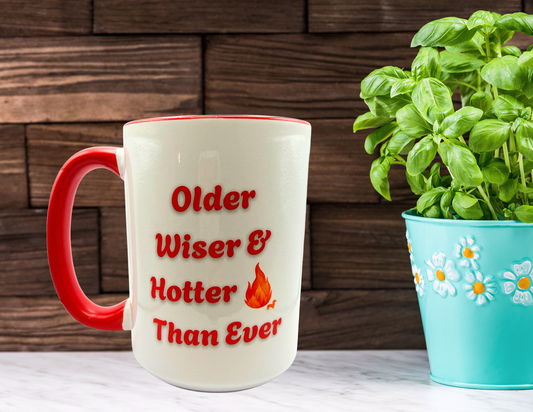 Older Wiser & Hotter than ever coffee mug