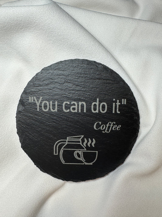 You can do it - Round Slate Coaster