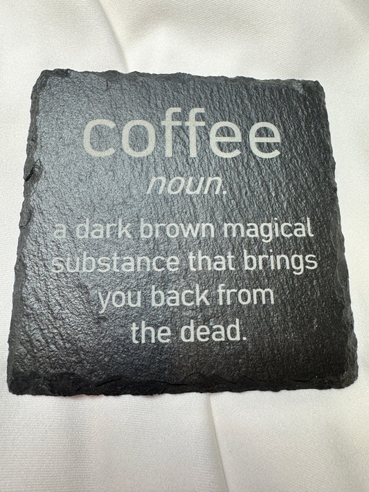 Coffee meaning Slate Coaster