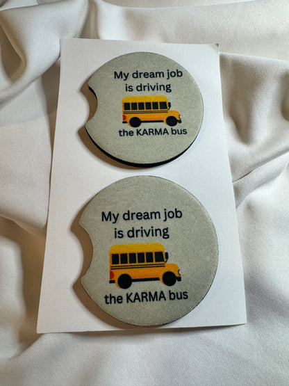 My Dream Job is Driving the Karma Bus Car Coasters