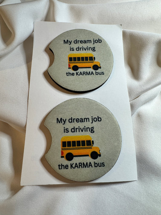 My Dream Job is Driving the Karma Bus Car Coasters