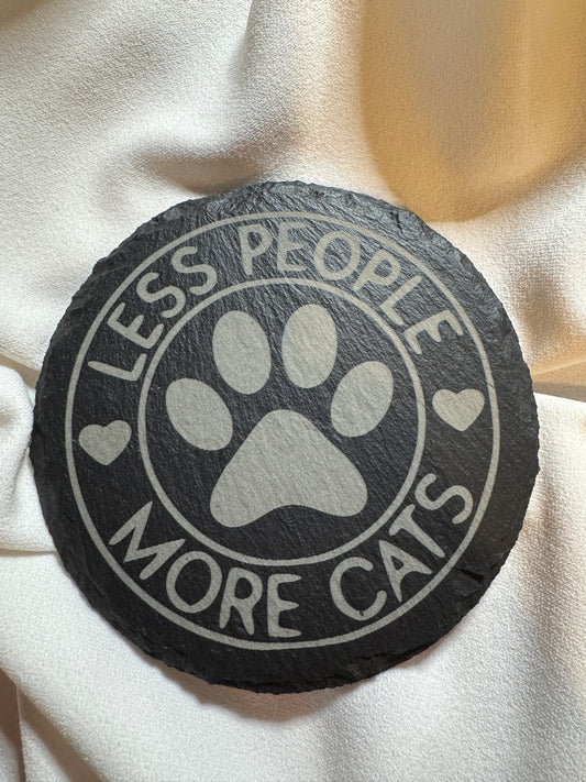 Less people more cats slate coaster