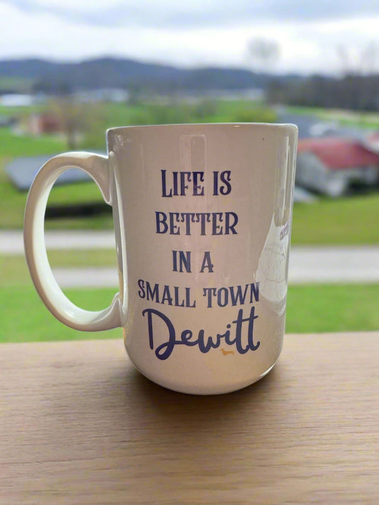 Life is Better in a Small Town - Dewitt Coffee Mug