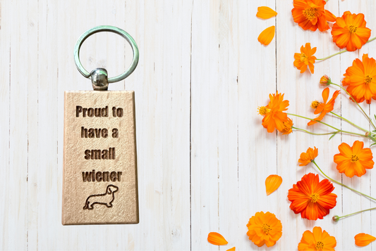 Proud to have a small wiener Wood Keychain