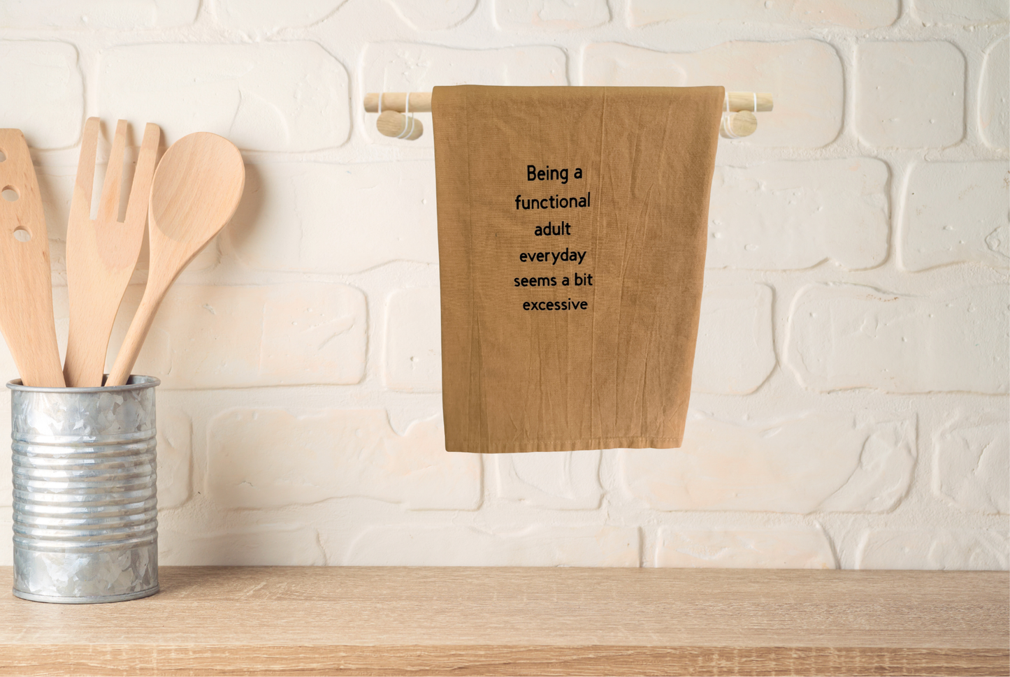 Being a functional adult every day seems a bit excessive kitchen towel