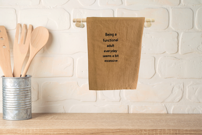 Being a functional adult every day seems a bit excessive kitchen towel