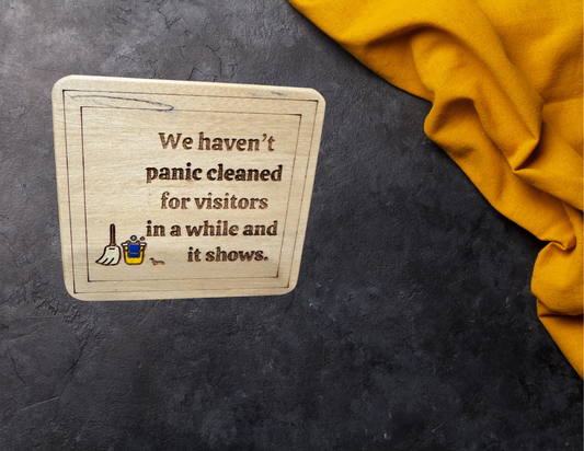 We haven't panic cleaned