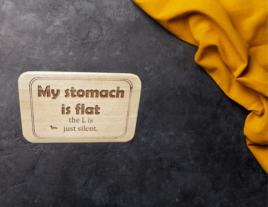 My stomach is flat, the L is just silent magnet