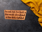 I'm not fat, I'm just a few meals ahead and a few shits behind magnet