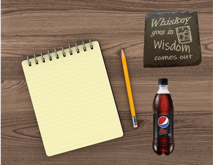 Whiskey goes in, WISDOM comes out slate coaster