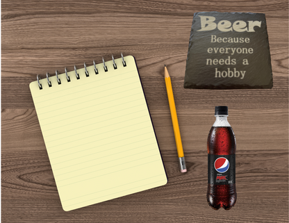 Beer because everyone needs a hobby slate coaster