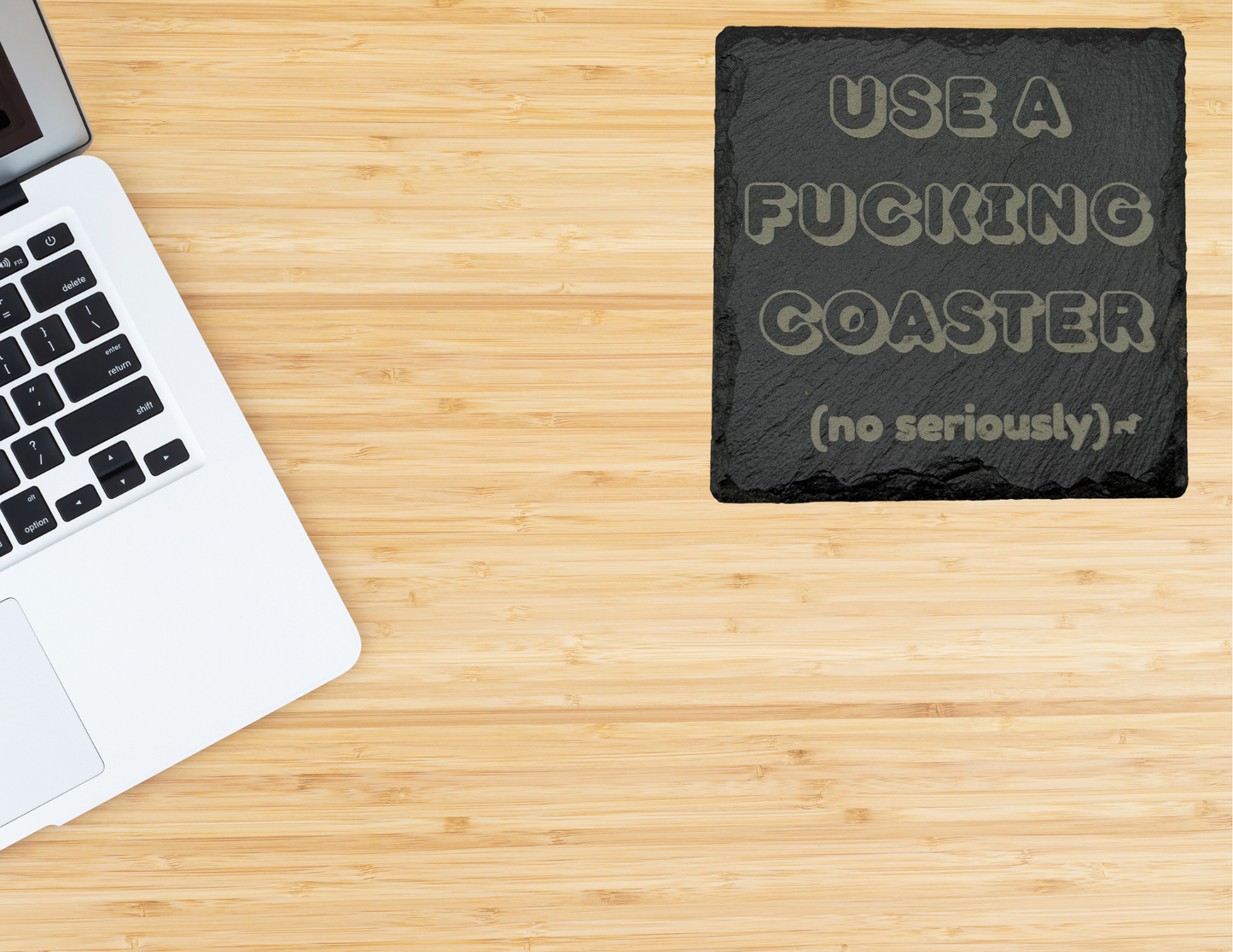Use a fucking coaster slate coaster