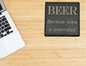 Beer because wine is overrated Slate Coaster