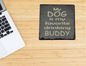 My dog is my favorite drinking buddy slate coaster