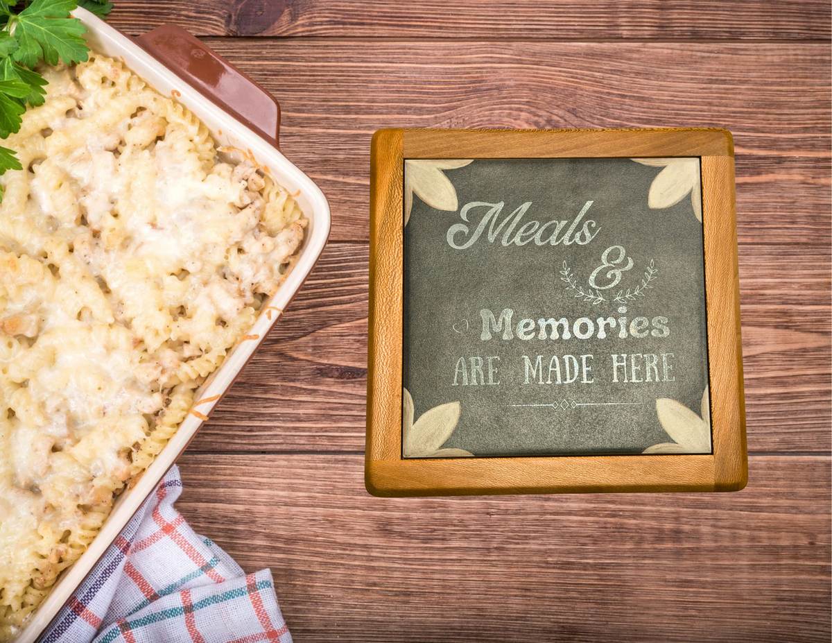 Meals & Memories are made here Trivet